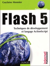 Guylaine Monnier - Flash 5. Techniques De Developpement Et Langage Actionscript.
