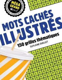 Guylaine Ouellet - Mots cachés illustrés - 150 grilles thématiques.