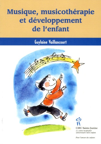 Guylaine Vaillancourt - Musique, musicothérapie et développement de l'enfant.