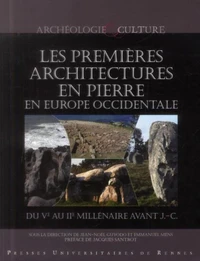 Les premiers architectures en pierre en Europe occidentale du Ve au IIe millénaire avant J.-C.