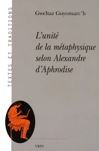 L'unité de la métaphysique selon Alexandre d'Aphrodise