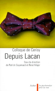 Depuis Lacan. Colloque De Cerisy
