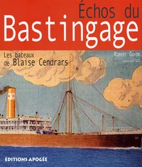 Echos Du Bastingage. Les Bateaux De Blaise Cendars