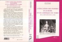 Guyonne Leduc - L'éducation des femmes en Europe et en Amérique du Nord de la Renaissance à 1848 - Réalités et représentations.