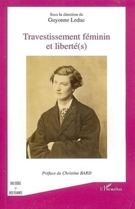 Guyonne Leduc - Travestissement féminin et libertés.