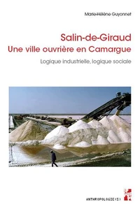 Salin-de-Giraud, une ville ouvrière en Camargue
