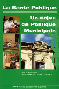  GUYOT.HERAULT - La Sante Publique. Un Enjeu De Politique Municipale.