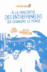A la rencontre des entrepreneurs qui changent le monde