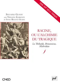Racine, ou l'alchimie tragique