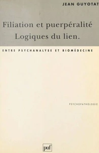 Filiation et puerpéralité, logiques du lien