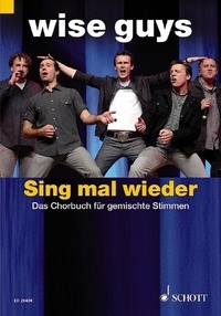 Guys Wise - Sing mal wieder - Das Chorbuch. mixed choir (SATB/SAB); teilweise piano. Partition de chœur..