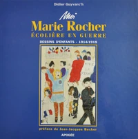 Moi Marie Rocher, écolière en guerre
