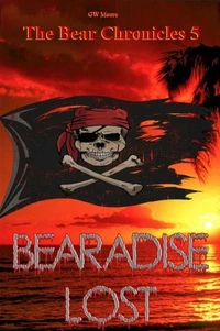 Bearadise Lost - The Bear Chronicles 5
