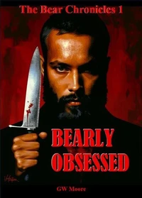 Bearly Obsessed - The Bear Chronicles 1