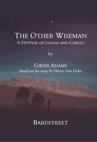  Gwen Adams - The Other Wiseman: A Festival of Lessons and Carols.