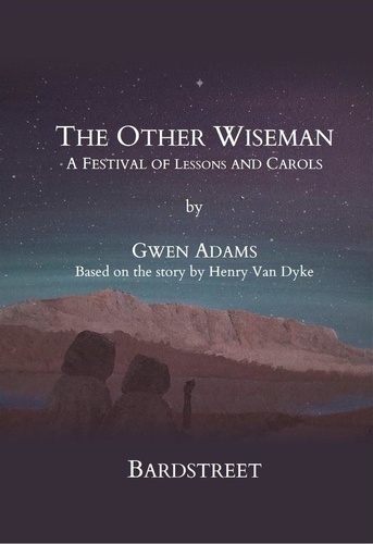  Gwen Adams - The Other Wiseman: A Festival of Lessons and Carols.