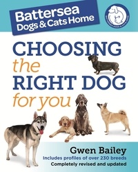 Gwen Bailey - Choosing the Right Dog for You - Profiles of Over 200 Dog Breeds.