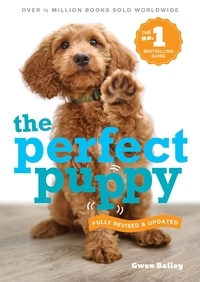 Gwen Bailey - Perfect Puppy - The No.1 bestseller fully revised and updated.