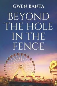  Gwen Banta - Beyond the Hole in the Fence.
