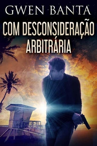 Com Desconsideração Arbitrária