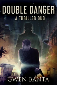 Double Danger: A Thriller Duo