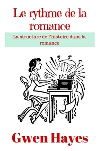 Le rythme de la romance: La structure de l’histoire dans la romance