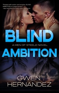  Gwen Hernandez - Blind Ambition - Men of Steele, #2.