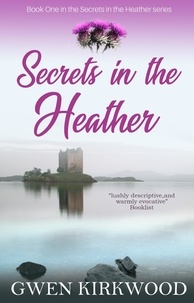 Gwen Kirkwood - Secrets in the Heather - The Heather Series.