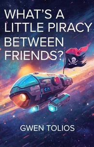 What's A Little Piracy Between Friends?