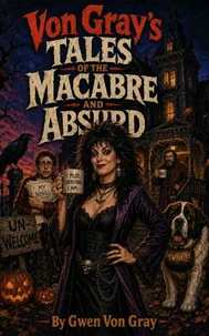 Von Gray's Tales of the Macabre and Absurd