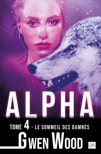 Alpha - Le sommeil des damnés - Tome 4