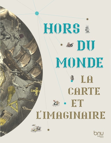 Gwenaël Citérin et Annick Bohn - Hors du monde - La carte et l'imaginaire.