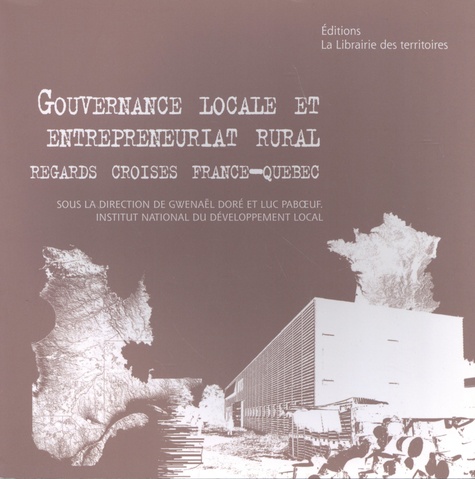 Gouvernance locale et entrepreneuriat rural. Regards croisés France-Québec