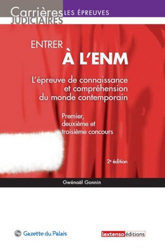 Gwénaël Gonnin - Entrer à l'ENM - L'épreuve de connaissance et compréhension du monde contemporain, Premier, deuxième et troisième concours.