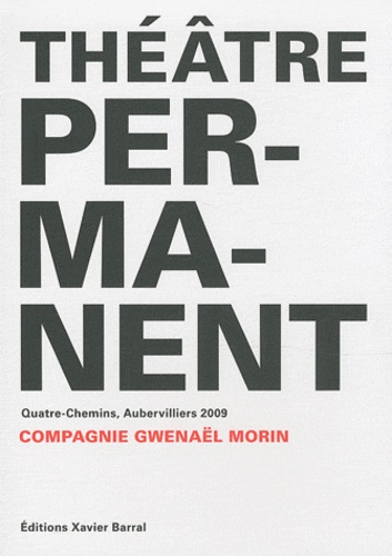 Gwénaël Morin - Théâtre Permanent.