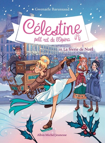 Célestine, petit rat de l'Opéra Tome 10 La féérie de Noël