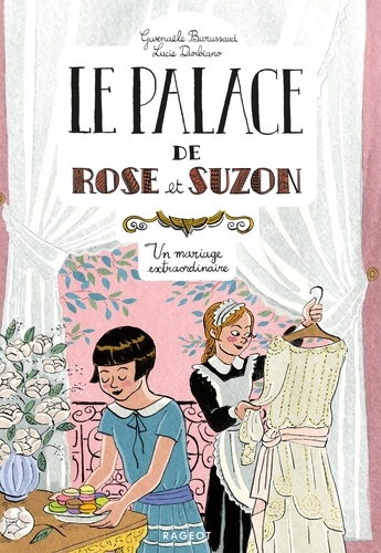Le palace de Rose et Suzon  Un mariage extraordinaire