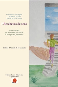 Gwenaële Le Moignic et Catherine Pittoni - Chercheurs de sens - Voies ouvertes par Annick de Souzenelle et trois petites jardinières.