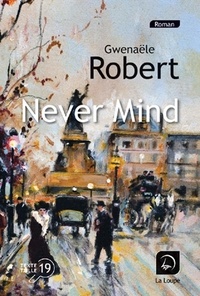 Gwenaële Robert - Never Mind.