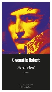 Gwenaële Robert - Never Mind.