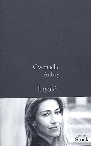 Gwenaëlle Aubry - L'Isolee.