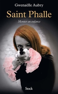 Gwenaëlle Aubry - Saint Phalle - Monter en enfance.