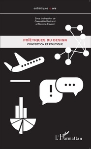 Gwenaëlle Bertrand et Maxime Favard - Poïétiques du design - Tome 3, Conception et politique.
