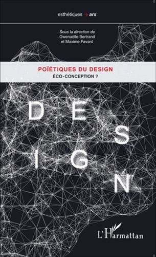 Poïétiques du design. Tome 2, Eco-conception ?