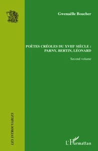 Poètes créoles du XVIIIe siècle : Parny, Bertin, Léonard