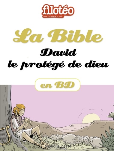 La Bible en BD, David le protégé de dieu
