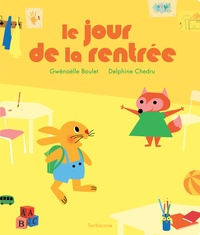 Gwénaëlle Boulet et Delphine Chedru - Le jour de la rentrée.