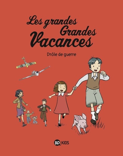 Les grandes Grandes Vacances Tome 1 Drôle de guerre