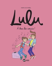 Gwénaëlle Boulet et Anne-Sophie Chilard - Lulu, Tome 09 - À bas les soucis !.