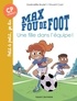 Gwénaëlle Boulet - Max fou de foot, Tome 03 - Une fille dans l'équipe.